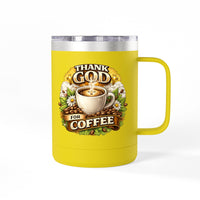 Load image into Gallery viewer, Thank God For Coffee 15oz Tumbler