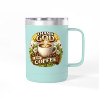 Load image into Gallery viewer, Thank God For Coffee 15oz Tumbler