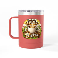 Load image into Gallery viewer, Thank God For Coffee 15oz Tumbler