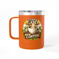 Load image into Gallery viewer, Thank God For Coffee 15oz Tumbler
