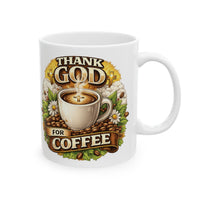 Load image into Gallery viewer, Thank God for Coffee Ceramic Mug (11oz, 15oz) — Religious Inspirational Coffee Cup