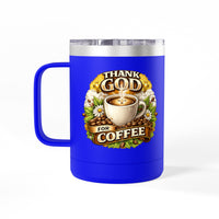 Load image into Gallery viewer, Thank God For Coffee 15oz Tumbler