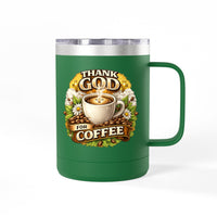 Load image into Gallery viewer, Thank God For Coffee 15oz Tumbler